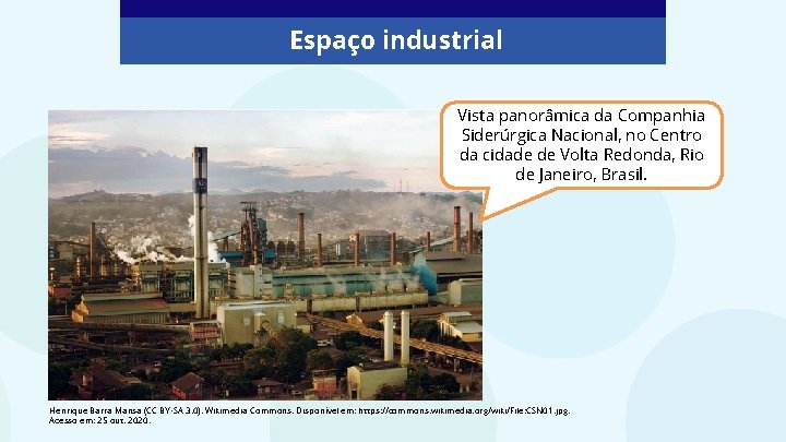 Espaço industrial Vista panorâmica da Companhia Siderúrgica Nacional, no Centro da cidade de Volta