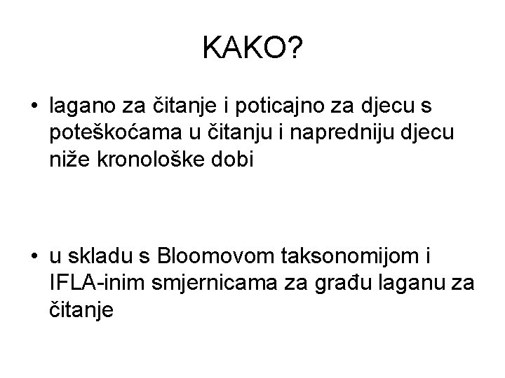 KAKO? • lagano za čitanje i poticajno za djecu s poteškoćama u čitanju i