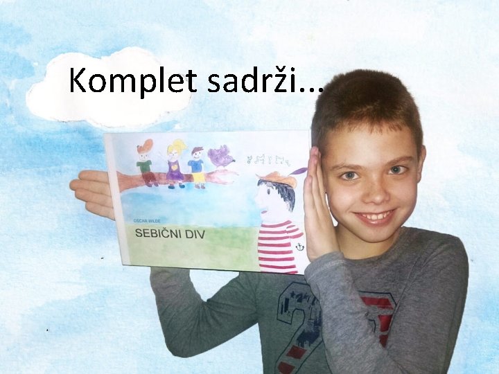 Komplet sadrži. . . 