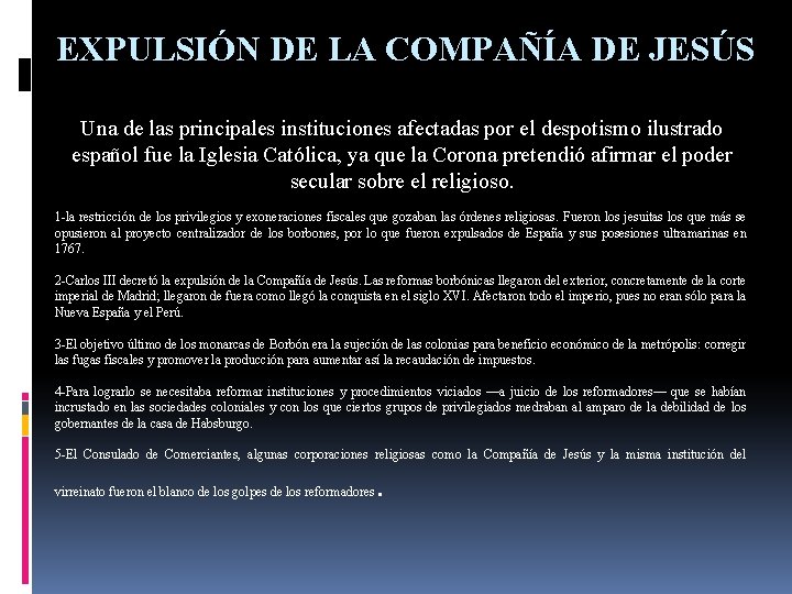 EXPULSIÓN DE LA COMPAÑÍA DE JESÚS Una de las principales instituciones afectadas por el