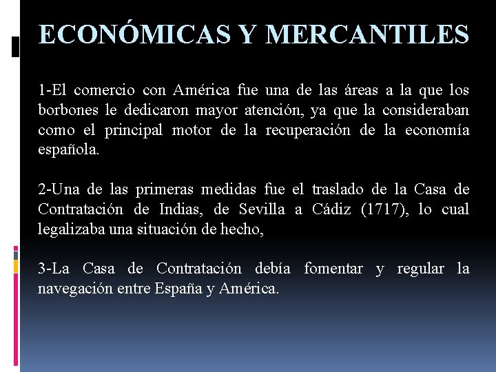 ECONÓMICAS Y MERCANTILES 1 -El comercio con América fue una de las áreas a