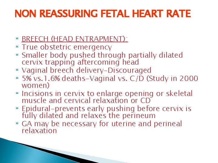 NON REASSURING FETAL HEART RATE BREECH (HEAD ENTRAPMENT): True obstetric emergency Smaller body pushed