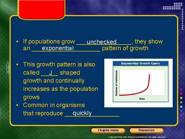  • If populations grow ________, they show unchecked an __________ pattern of growth