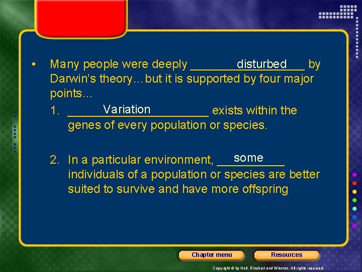  • disturbed Many people were deeply _________ by Darwin’s theory…but it is supported