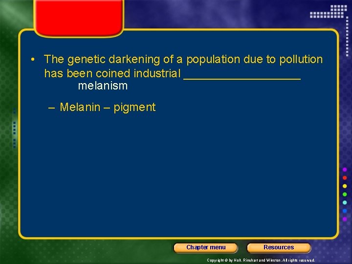  • The genetic darkening of a population due to pollution has been coined