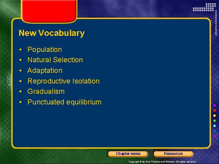 New Vocabulary • • • Population Natural Selection Adaptation Reproductive Isolation Gradualism Punctuated equilibrium