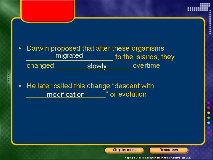  • Darwin proposed that after these organisms migrated ___________ to the islands, they