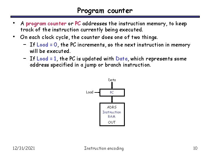 Program counter • • A program counter or PC addresses the instruction memory, to