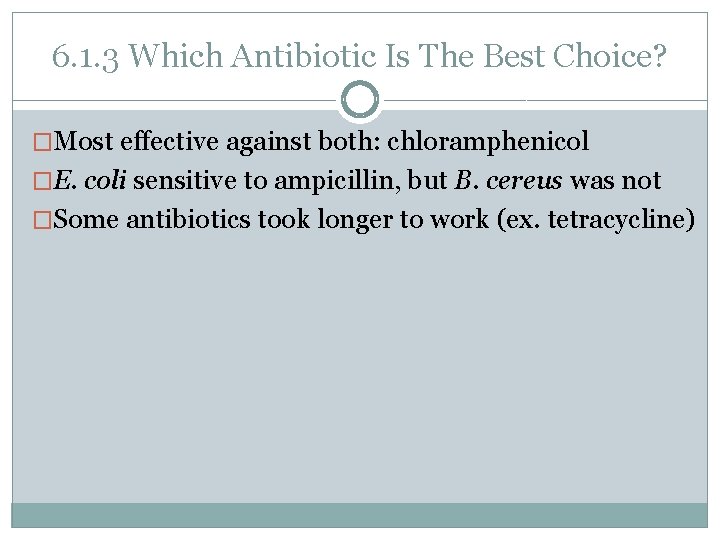 6. 1. 3 Which Antibiotic Is The Best Choice? �Most effective against both: chloramphenicol
