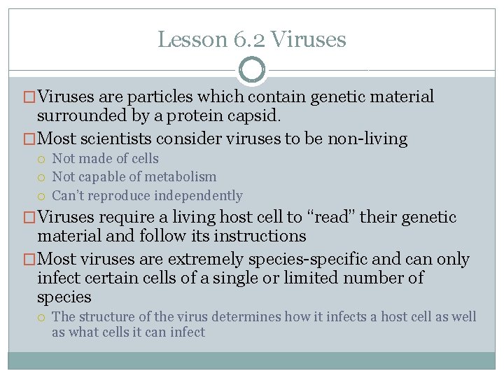 Lesson 6. 2 Viruses �Viruses are particles which contain genetic material surrounded by a