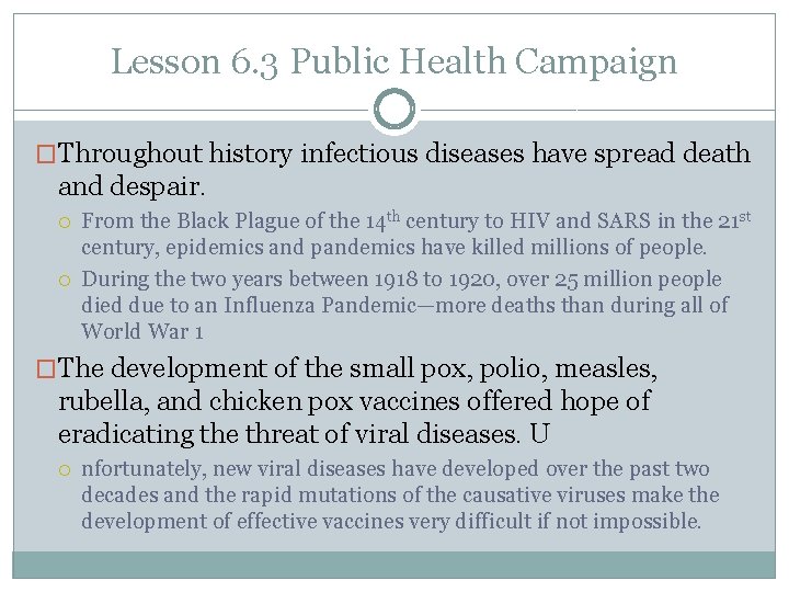 Lesson 6. 3 Public Health Campaign �Throughout history infectious diseases have spread death and