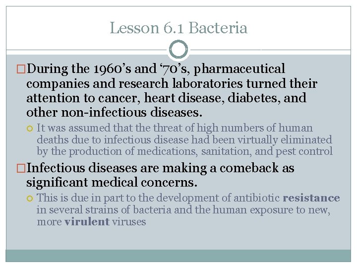 Lesson 6. 1 Bacteria �During the 1960’s and ‘ 70’s, pharmaceutical companies and research