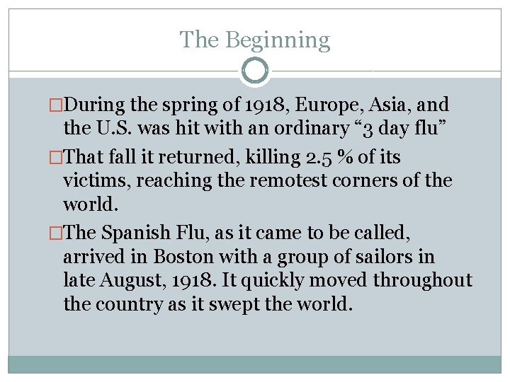 The Beginning �During the spring of 1918, Europe, Asia, and the U. S. was