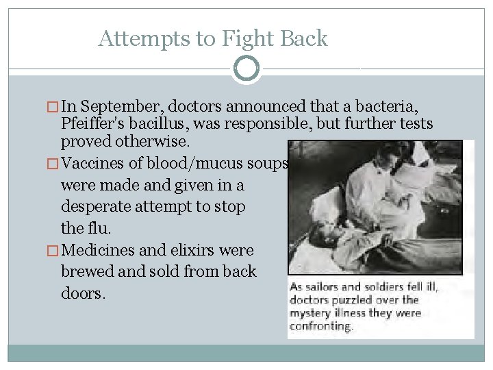 Attempts to Fight Back � In September, doctors announced that a bacteria, Pfeiffer’s bacillus,