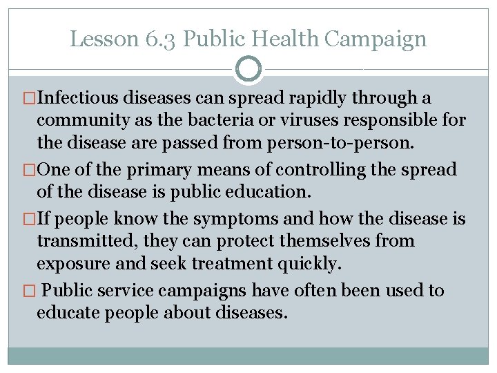 Lesson 6. 3 Public Health Campaign �Infectious diseases can spread rapidly through a community