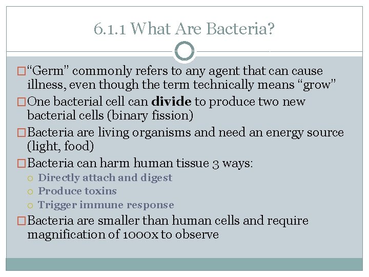 6. 1. 1 What Are Bacteria? �“Germ” commonly refers to any agent that can