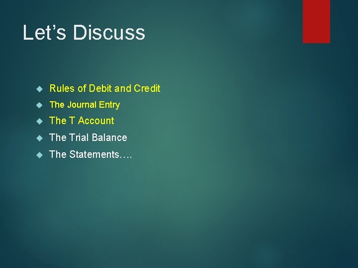 Let’s Discuss Rules of Debit and Credit The Journal Entry The T Account The