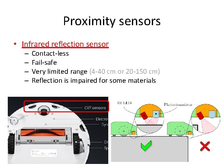 Proximity sensors • Infrared reflection sensor – – Contact-less Fail-safe Very limited range (4