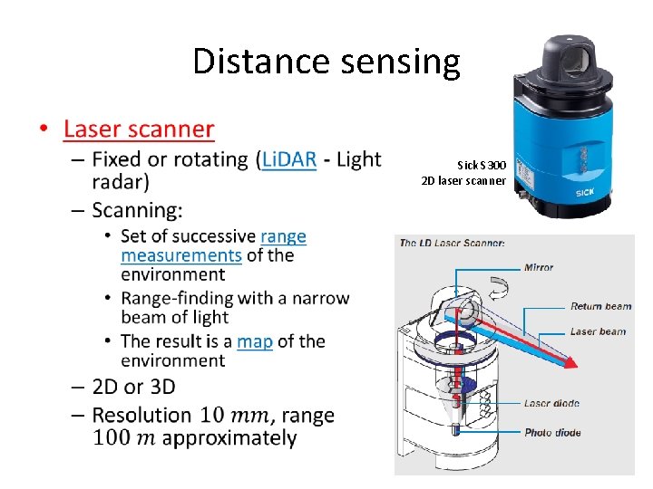 Distance sensing • Sick S 300 2 D laser scanner 