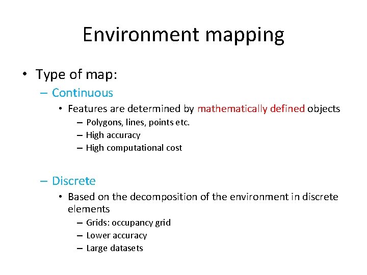 Environment mapping • Type of map: – Continuous • Features are determined by mathematically