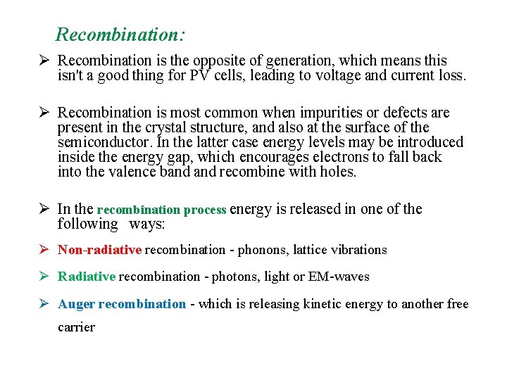 Recombination: Ø Recombination is the opposite of generation, which means this isn't a good