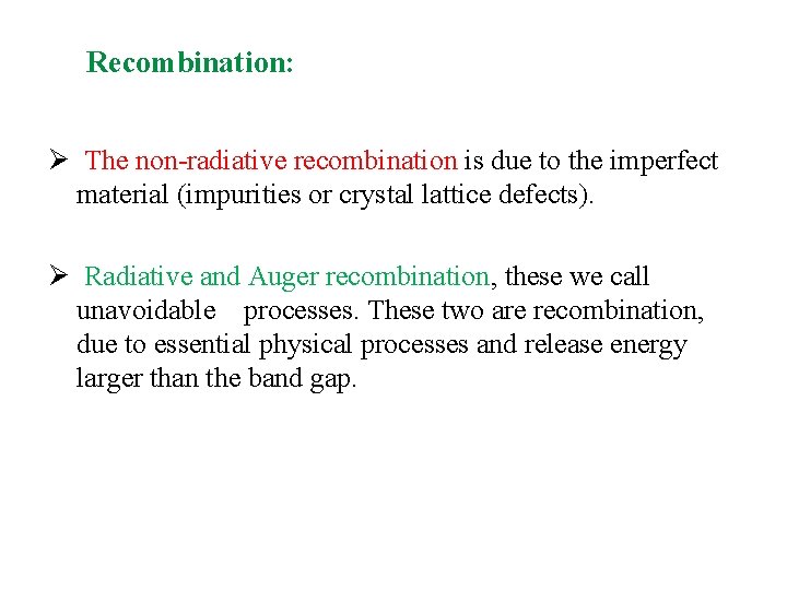 Recombination: Ø The non-radiative recombination is due to the imperfect material (impurities or crystal
