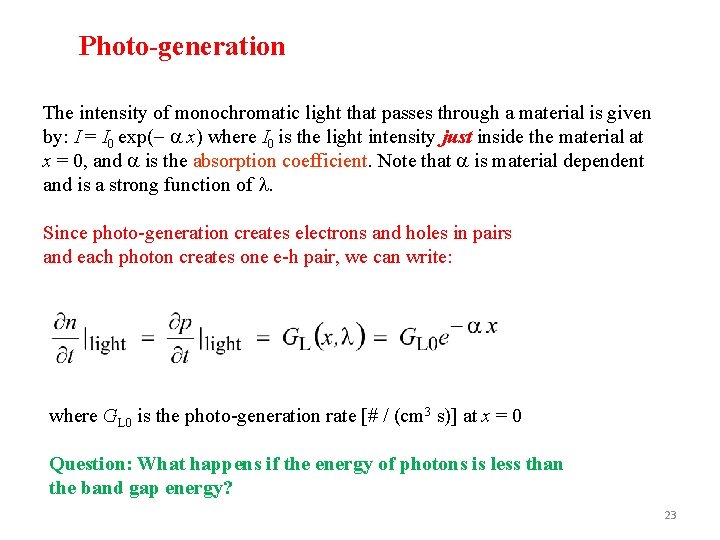 Photo-generation The intensity of monochromatic light that passes through a material is given by: