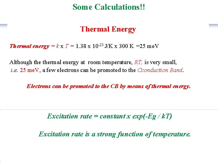 Some Calculations!! Thermal Energy Thermal energy = k x T = 1. 38 x