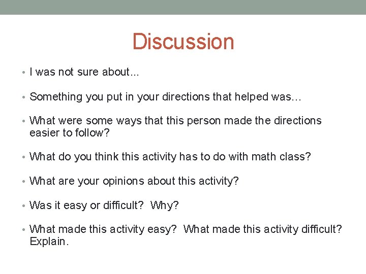 Discussion • I was not sure about. . . • Something you put in
