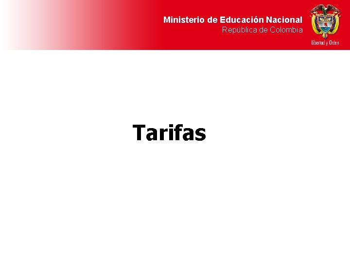 Ministerio de Educación Nacional República de Colombia Tarifas 