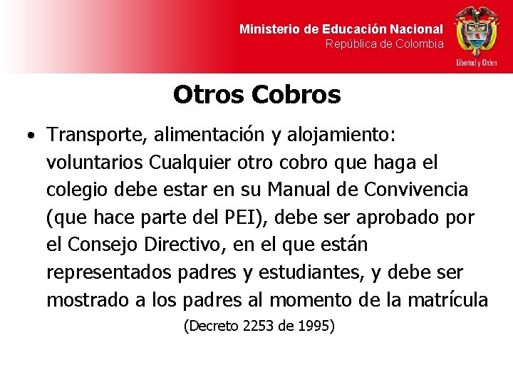 Ministerio de Educación Nacional República de Colombia Otros Cobros • Transporte, alimentación y alojamiento: