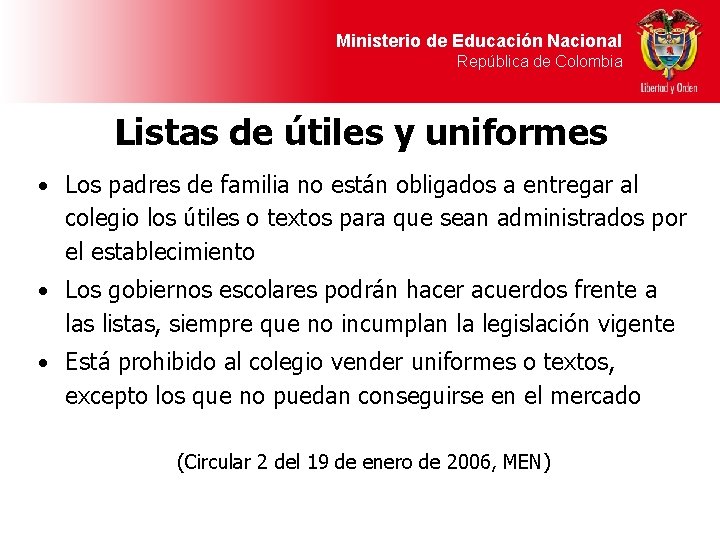 Ministerio de Educación Nacional República de Colombia Listas de útiles y uniformes • Los