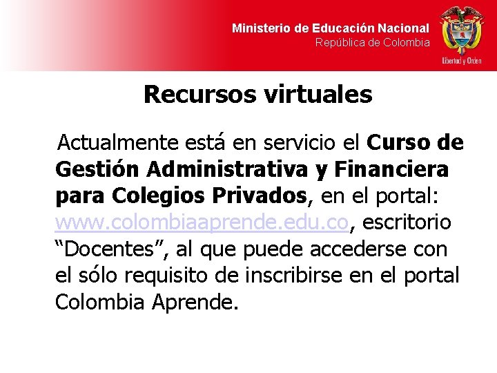 Ministerio de Educación Nacional República de Colombia Recursos virtuales Actualmente está en servicio el