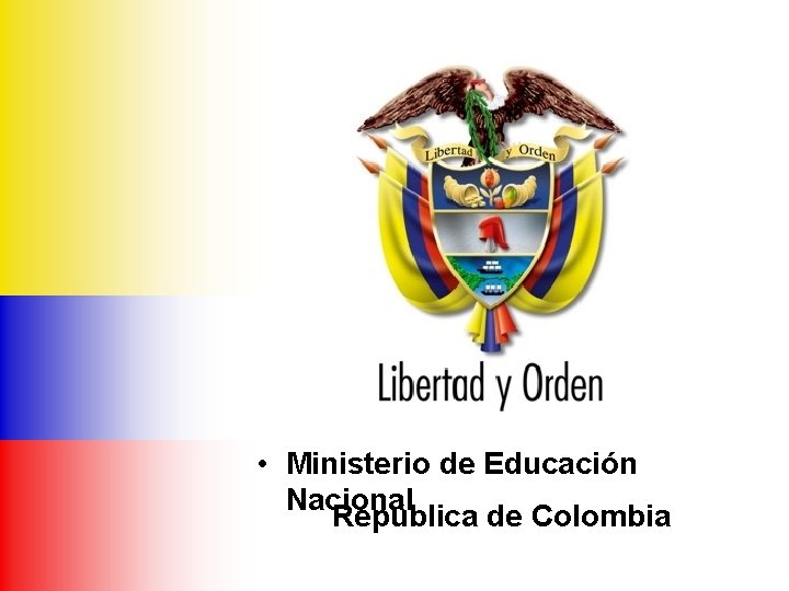 Ministerio de Educación Nacional República de Colombia • Ministerio de Educación Nacional República de