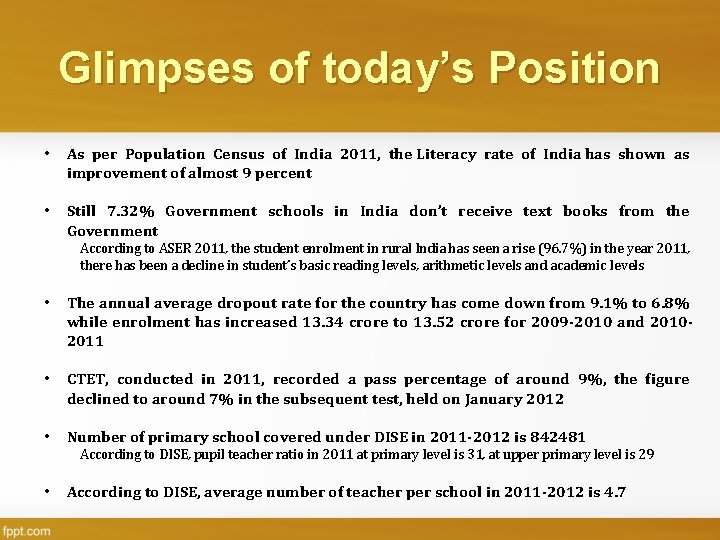 Glimpses of today’s Position • As per Population Census of India 2011, the Literacy