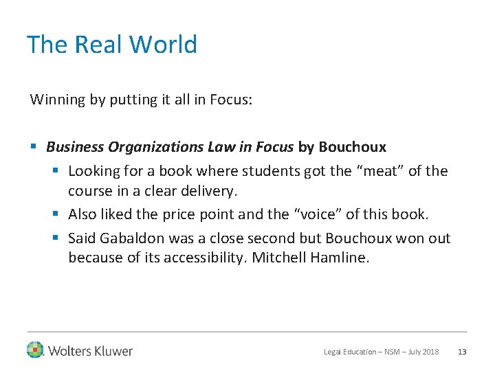 The Real World Winning by putting it all in Focus: § Business Organizations Law