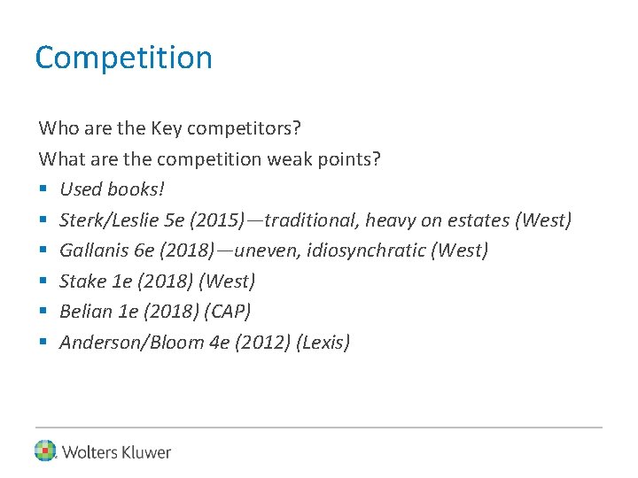 Competition Who are the Key competitors? What are the competition weak points? § Used