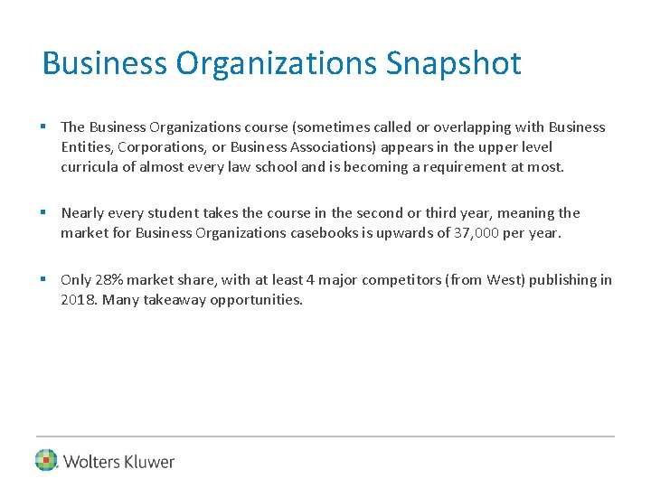 Business Organizations Snapshot § The Business Organizations course (sometimes called or overlapping with Business