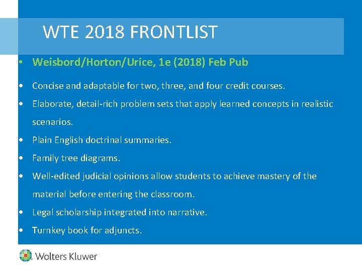 WTE 2018 FRONTLIST • Weisbord/Horton/Urice, 1 e (2018) Feb Pub Concise and adaptable for