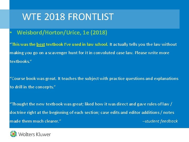 WTE 2018 FRONTLIST • Weisbord/Horton/Urice, 1 e (2018) “This was the best textbook I’ve