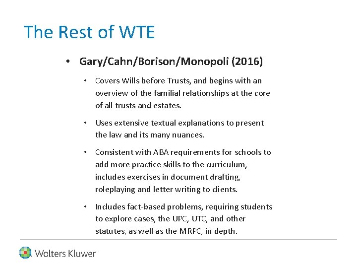 The Rest of WTE • Gary/Cahn/Borison/Monopoli (2016) • Covers Wills before Trusts, and begins