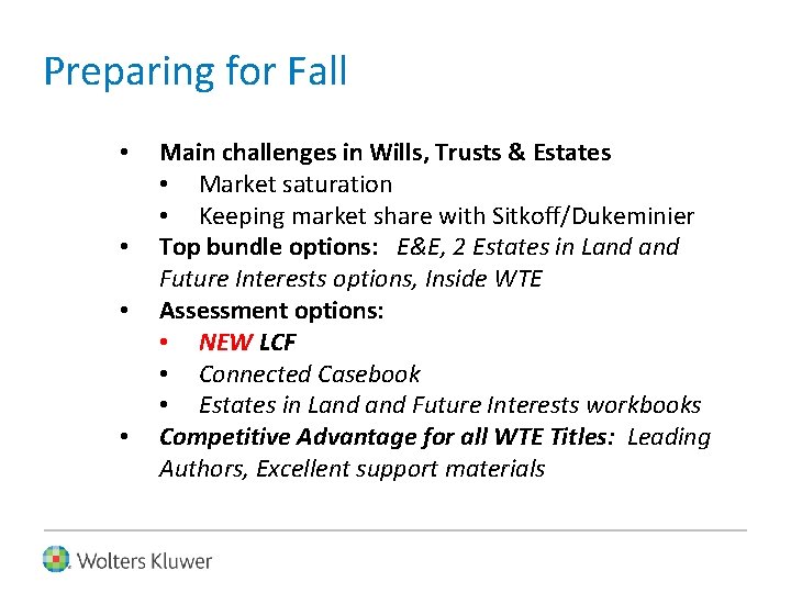 Preparing for Fall • • Main challenges in Wills, Trusts & Estates • Market