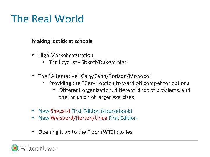The Real World Making it stick at schools • High Market saturation • The