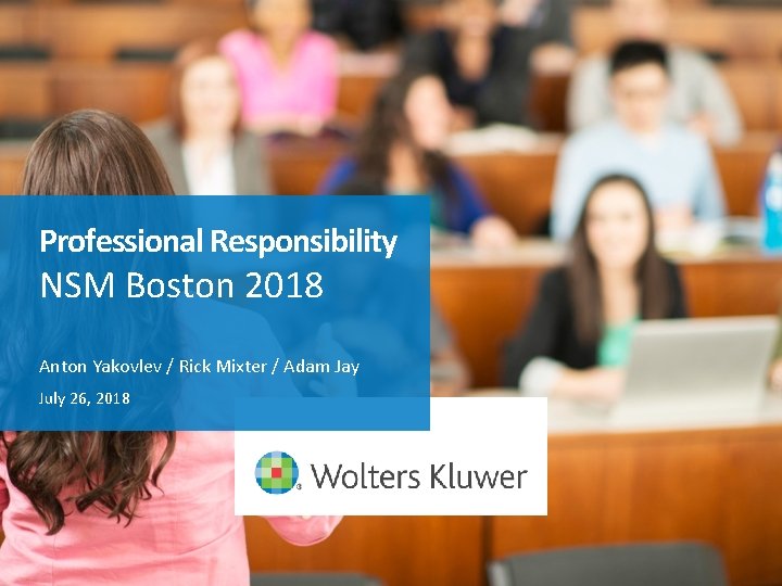 Professional Responsibility NSM Boston 2018 Anton Yakovlev / Rick Mixter / Adam Jay July