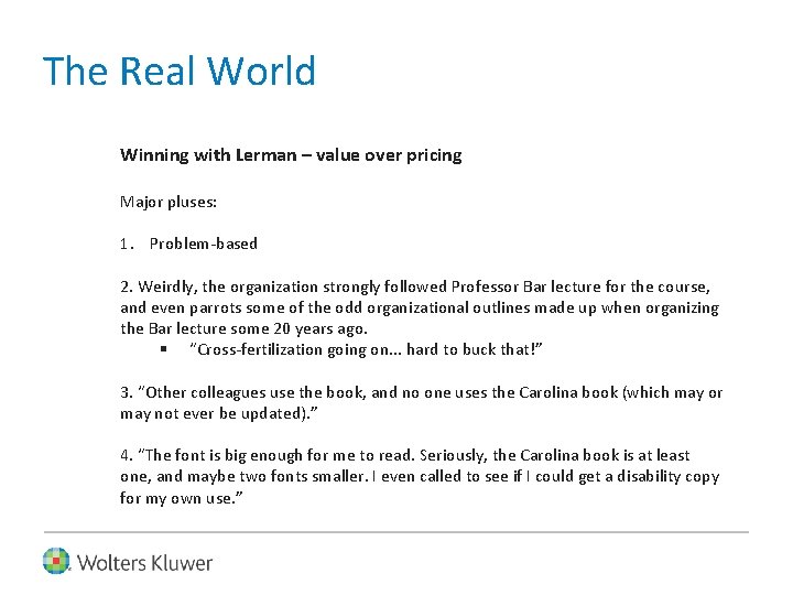 The Real World Winning with Lerman – value over pricing Major pluses: 1. Problem-based
