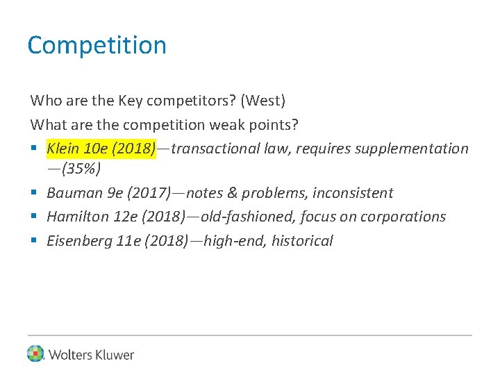 Competition Who are the Key competitors? (West) What are the competition weak points? §
