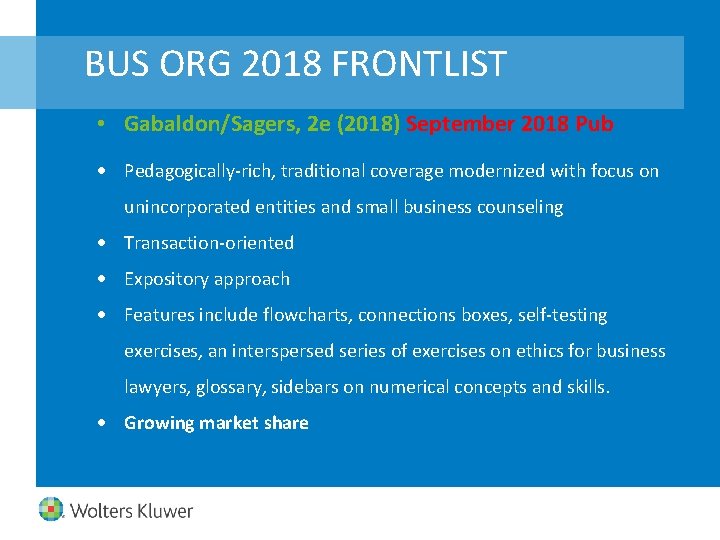 BUS ORG 2018 FRONTLIST • Gabaldon/Sagers, 2 e (2018) September 2018 Pub Pedagogically-rich, traditional