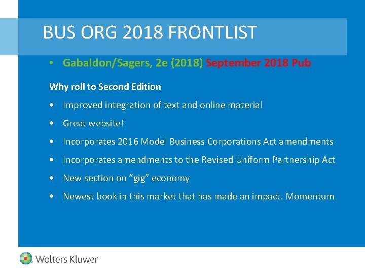 BUS ORG 2018 FRONTLIST • Gabaldon/Sagers, 2 e (2018) September 2018 Pub Why roll