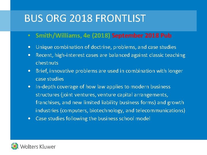 BUS ORG 2018 FRONTLIST • Smith/Williams, 4 e (2018) September 2018 Pub Unique combination