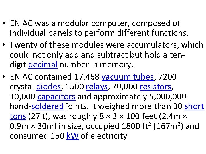  • ENIAC was a modular computer, composed of individual panels to perform different